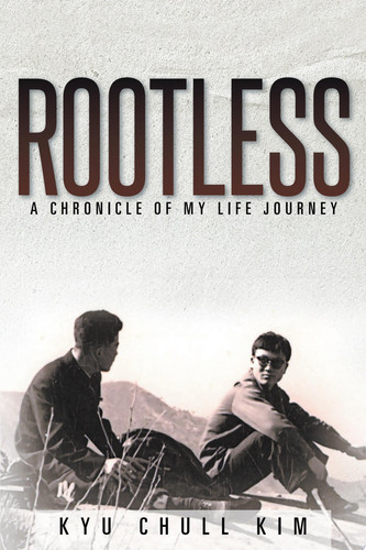Rootless A Chronicle of My Life Journey