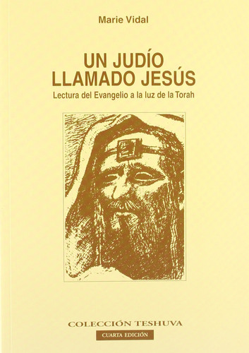 Un judío llamado Jesús lectura del Evangelio a la luz de la Torah