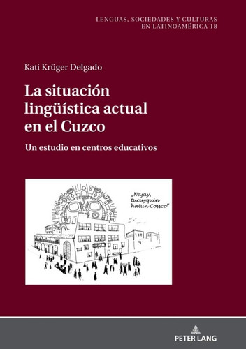 La situación lingueística actual en el Cuzco - Kati Krüger Delgado