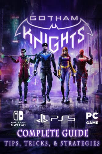 Gotham Knights Complete Guide: Walkthrough, Best Tips, Tricks and How to become the best player