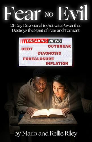 Fear No Evil: 21-Day Devotional to activate power that destroys the spirit of fear and torment