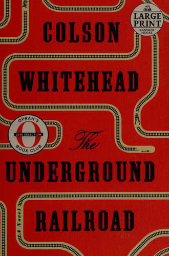 The Underground Railroad (Oprah's Book Club) A Novel