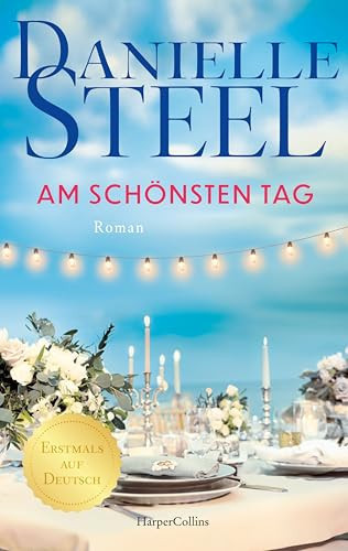 Am schönsten Tag Roman | Der neue Roman der Bestsellerautorin erstmals auf Deutsch I Für Leserinnen und Leser von Lucinda Riley, Nora Roberts und Nicholas Sparks I Internationale Bestsellerautorin mit mehr als eine Milliarde verkauften Exemplaren weltweit