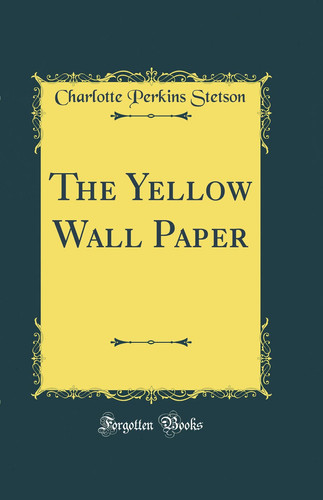 The Yellow Wall Paper