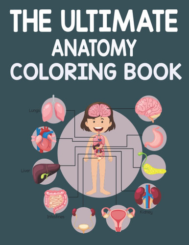 The Ultimate Anatomy Coloring Book :: The human body study guide