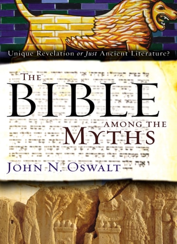 The Bible among the Myths Unique Revelation or Just Ancient Literature?