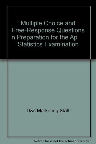 Cover of Multiple Choice and Free-Response Questions in Preparation for the Ap      Statistics Examination
