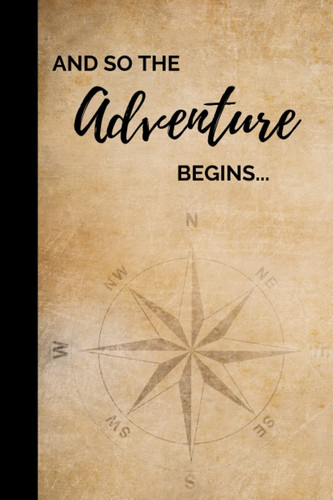 And So The Adventure Begins: Notebook | Lined | Paperback Journal | 6 x 9 Inches | 120 Pages | Travel | Adventure | Gift