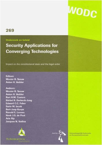 Security Applications for Converging Technologies: Impact on the Constitutional State and the Legal Order (Onderzoek Enbeleid)