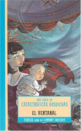 El Ventanal = The Wide Window (Series Of Unfortunate Events) (Spanish Edition)