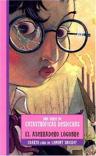 El Aserradero Lugubre = The Miserable Mill (Series Of Unfortunate Events) (Spanish Edition)