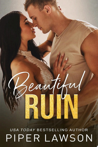 Beautiful Ruin A Steamy Billionaire Romance Series