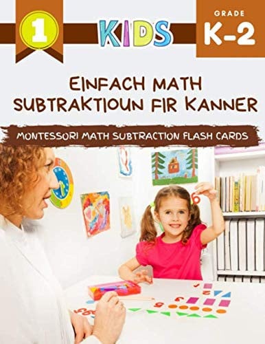 Einfach Math Subtraktioun fir Kanner Montessori Math Subtraction Flash Cards: Grouss Buch vu Mathematik-Aarbechtsbuch mat Biller. Meng éischt Spiller ... einfach gemaach (Luxembourgish Edition)