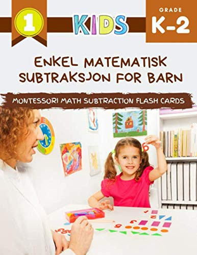 Enkel matematisk subtraksjon for barn Montessori Math Subtraction Flash Cards: Stor bok med matematikkarbeidsbok med bilder. Mine første spill gjorde ... barnehage, 1., 2. klasse (Norwegian Edition)