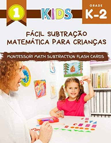 Fácil subtração matemática para crianças Montessori Math Subtraction Flash Cards: Grande livro de caderno de matemática com fotos. Meus primeiros ... de infância, 1º, 2º ano (Portuguese Edition)