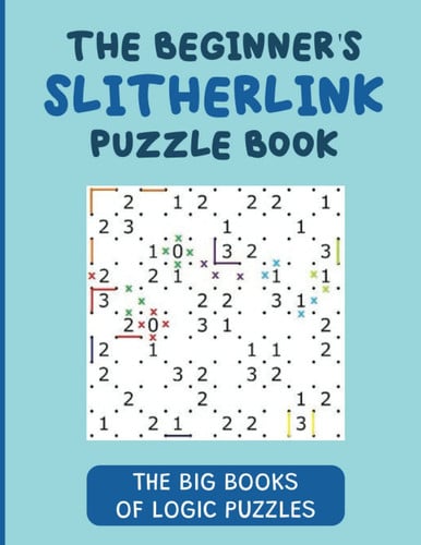 The Beginner's Slitherlink Puzzle Book: The Big Books Of Logic Puzzles