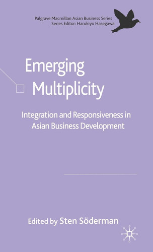 Emerging Multiplicity Integration and Responsiveness in Asian Business Development
