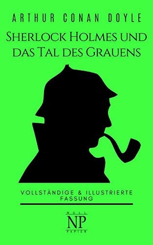 Sherlock Holmes und das Tal des Grauens: Vollständige & Illustrierte Fassung (Sherlock Holmes bei Null Papier 12)