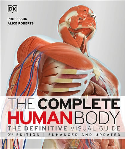 The Complete Human Body The Definitive Visual Guide