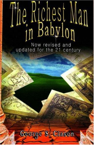 Richest Man in Babylon: Revised and Updated for the 21st Century by George S. Clason, The: