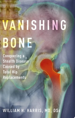 Vanishing Bone Conquering a Stealth Disease Caused by Total Hip Replacements