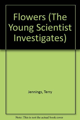 Cover of Flowers (The Young Scientist Investigates)