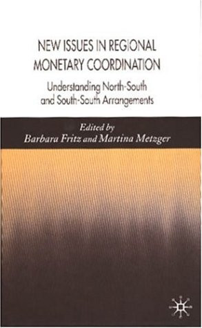 New Issues in Regional Monetary Coordination Understanding North-South and South-South Arrangements