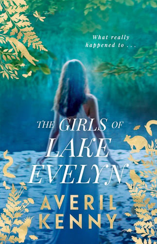 The Girls of Lake Evelyn - A sweeping historical story of family, secrets and small town mystery for fans of Lucinda Riley