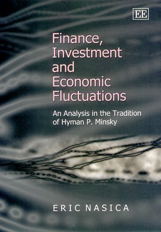 Finance, Investment, and Economic Fluctuations An Analysis in the Tradition of Hyman P. Minsky