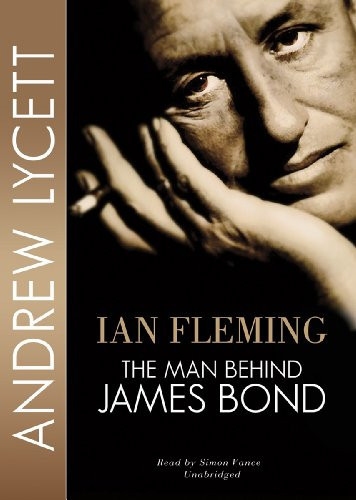 Ian Fleming: The Man Behind James Bond (Library Edition)