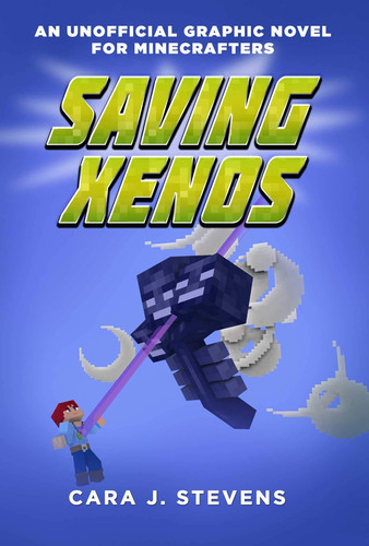Saving Xenos An Unofficial Graphic Novel for Minecrafters, #6