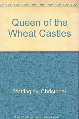 Cover of Queen of the wheat castles