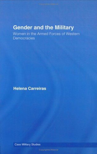 Gender and the Military Women in the Armed Forces of Western Democracies