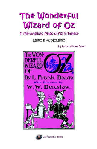 The Wonderful Wizard of Oz - Il Meraviglioso Mago di Oz in inglese: Libro e audiolibro