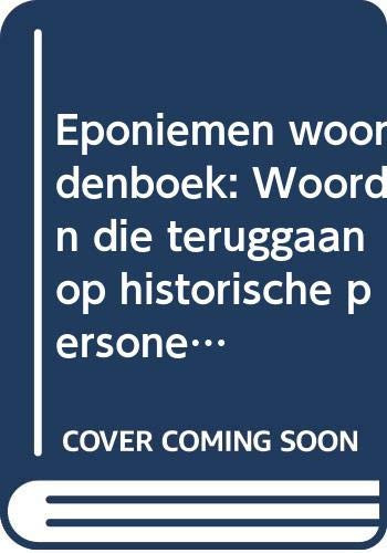 Eponiemen woordenboek: Woorden die teruggaan op historische personen (Dutch Edition) - Ewoud Sanders
