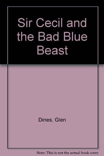 Cover of Sir Cecil and the bad blue beast.