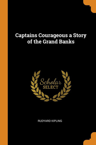 Captains Courageous a Story of the Grand Banks