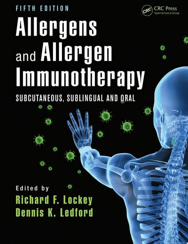 Allergens and Allergen Immunotherapy Subcutaneous, Sublingual, and Oral, Fifth Edition