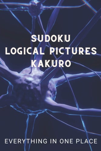 Sudoku Logical Pictures Kakuro: Everything in one place. A collection of the best puzzles.