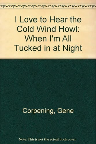 Cover of I love to hear the cold wind howl
