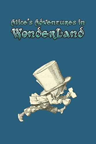 Alice's Adventures in Wonderland Enter the Topsy-Turvy World of Wonderland, Where Fantasy Reigns and the Rules of Reality Disappear