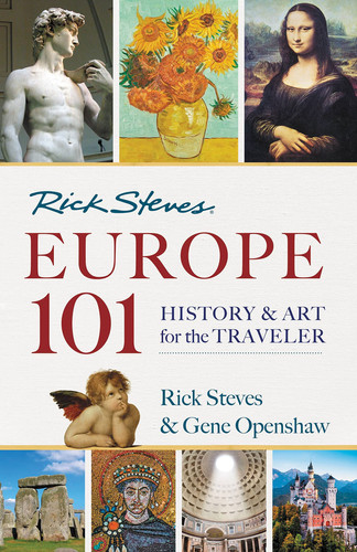 Rick Steves' Europe 101 History and Art for the Traveler
