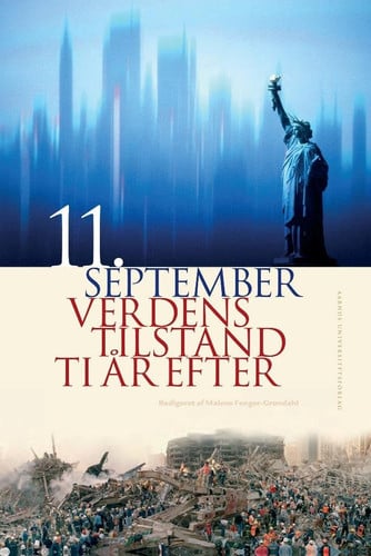 11. september verdens tilstand ti år efter - Malene Fenger-Grøndahl