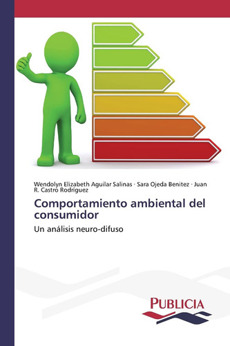 Comportamiento ambiental del consumidor: Un análisis neuro-difuso (Spanish Edition)