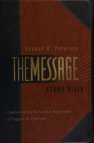 The Message Study Bible Capturing the Notes and Reflections of Eugene H. Peterson