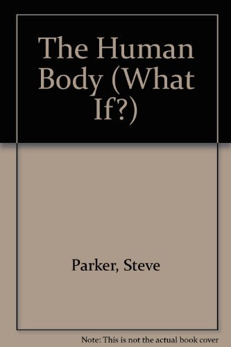 Cover of The Human Body (What If?)