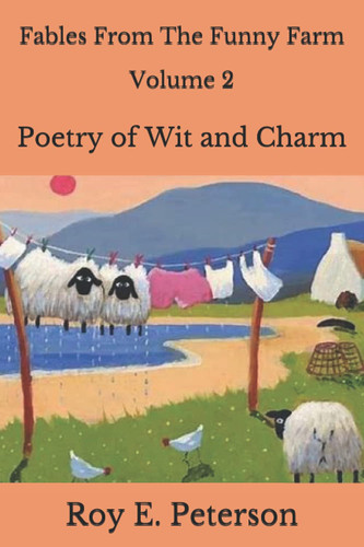 Fables from the Funny Farm Volume 2 Poetry of Wit and Charm