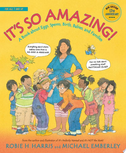 It's So Amazing! A Book about Eggs, Sperm, Birth, Babies, and Families