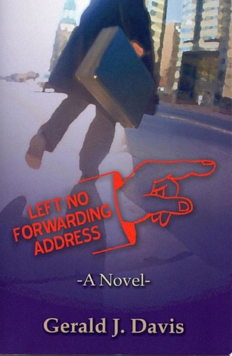 Left No Forwarding Address (for fans of David Baldacci, James Patterson and Michael Connelly)