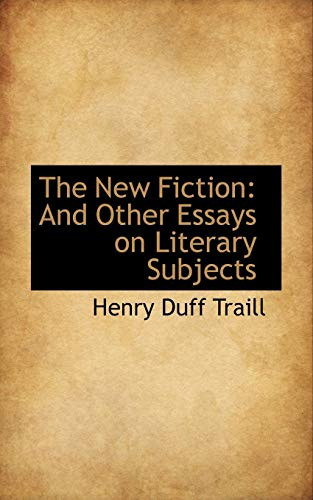 The New Fiction: And Other Essays on Literary Subjects